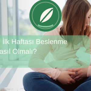 Lohusalığın İlk Haftasında Beslenme